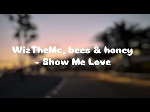 Wizthemc Bees Honey Show Me Love Slowed Reverb Wizthemc Bees Honey Show Me Love Slowed Reverb