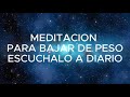 MEDITACION GUIADA PARA PROGRAMAR TU MENTE A BAJAR DE PESO full audio