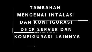 TAMBAHAN INFORMASI MENGENAI INSTALASI DHCP DAN APACHE DI LINUX DEBIAN 11