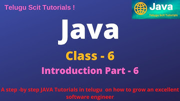 Java||class -6||Introduction Part-6 to JAVA||Java Tutorial for Beginners - in Telugu and English
