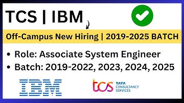 TCS | IBM Off-Campus Latest Hiring | 2019-2022, 2023, 2024, 2025 BATCH | Apply Process | Jobs