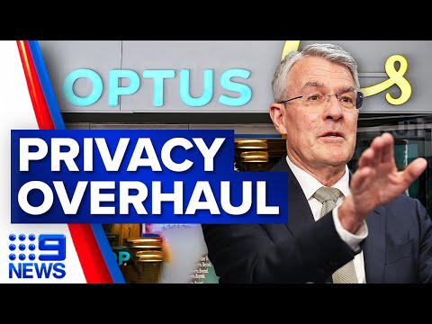 Privacy laws to be overhauled in wake of optus hacking | 9 news australia