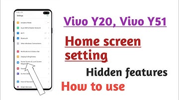 Vivo Y20, Vivo Y51, Home screen setting Hidden features tips and tricks