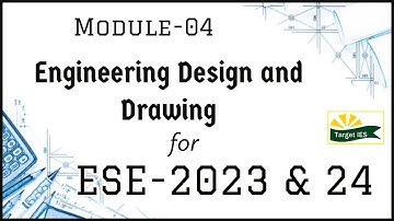 Engineering Design and Drawing Module-04 | General studies for ESE-2023 | Target IES