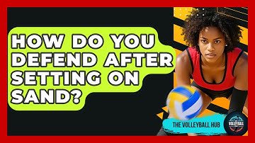 How Do You Defend After Setting On Sand? - The Volleyball Hub