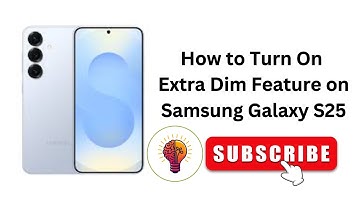How to Turn On Extra Dim Feature on Samsung Galaxy S25