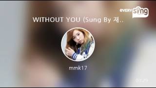 [everysing] WITHOUT YOU (Sung By 재현 & 도영 & 태일)