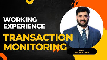 KYC AML : AML Operations (Transaction Monitoring)-Working Experience| Analyst day to day activity