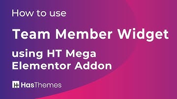 How to use Team Member Widget using HT Mega Elementor Addon