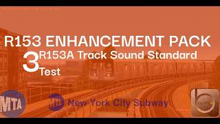 OpenBVE NYCT: R153 Enhancement Pack #3: R153A Track Standard Sound Test on the (M) Line