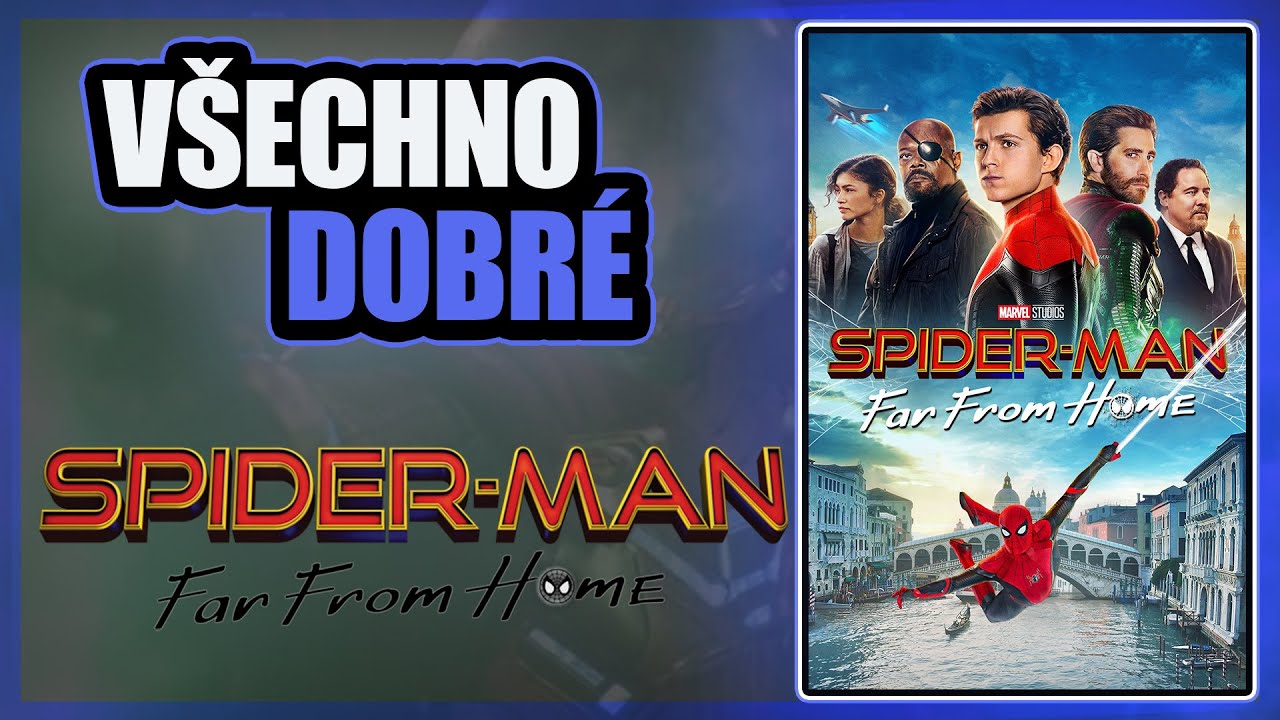 Všechno DOBRÉ ve filmu Spider-Man: Far From Home