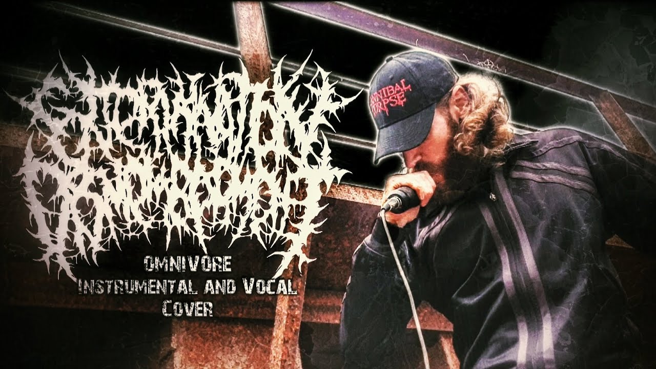 Extermination Dismemberment - Omnivore (Instrumental and Vocal Cover ...