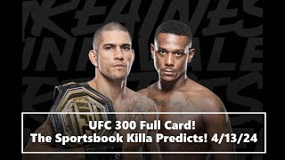 UFC 300 Full Card! The Sportsbook Killa Predicts! 4/13/24 #alexpereira #jamahalhill #justingaethje