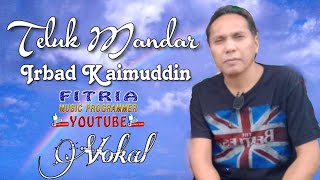 TELUK MANDAR IRBAD KAIMUDDIN LAGU DAERAH MANDAR