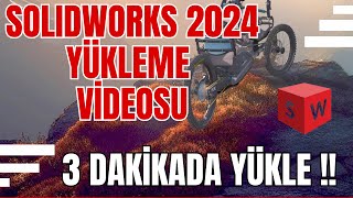 SOLIDWORKS 2024 YÜKLEME VİDEOSU - 3 DAKİKADA SOLİD YÜKLE