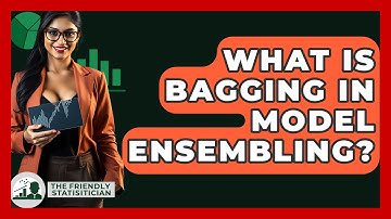 What Is Bagging In Model Ensembling? - The Friendly Statistician