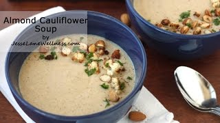 Almond Cauliflower Soup - Great for brittle nails
