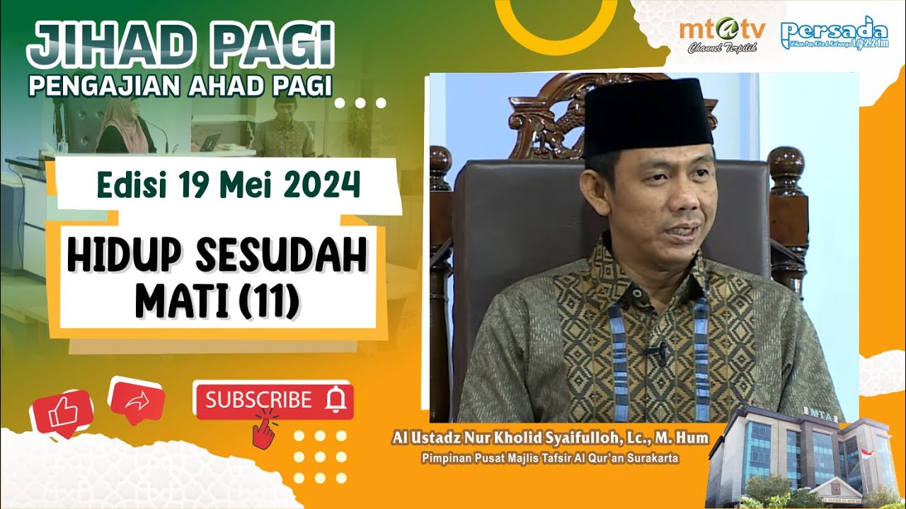 Jihad Pagi Edisi 19 Mei 2024 - Hidup Sesudah Mati (11)