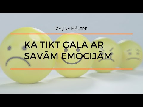 Kā tikt galā ar emocijām. Gaļina Mālere