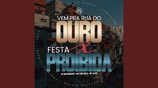 Vem Pra Rua do Ouro x Festa Proibida