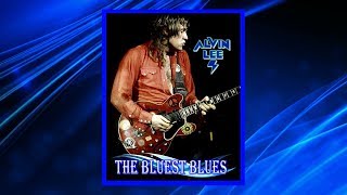 Alvin Lee - The Bluest Blues HQ