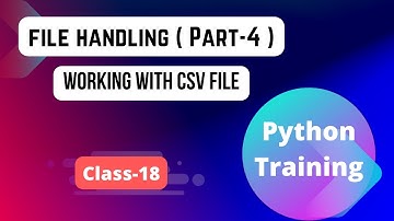 Python  class  18 File Handling ( Part-4 ) Working With CSV File