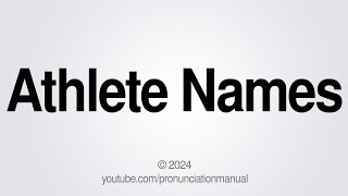 How to Pronounce Athlete Names