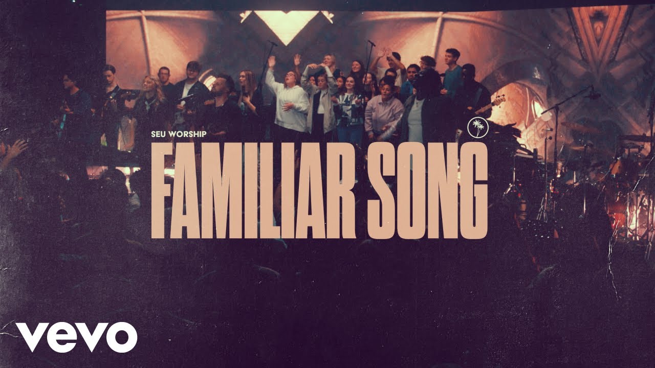 SEU Worship David Ryan Cook   Familiar Song Official Live Video