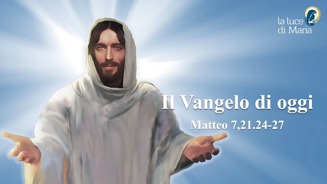 Marco 7 24 30 Commento Il Vangelo di oggi giovedì 7 Dicembre Matteo 7,21 24-27 - Commento di