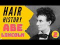 HAIR HISTORY | Abraham Lincoln | EP2