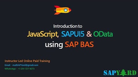 Jan 9th 2021 Batch - Intro to JavaScript, SAPUI5 & OData Using SAP BAS Training
