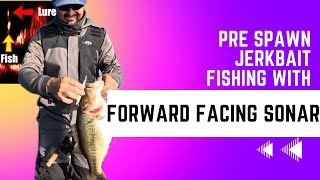 Pre Spawn Jerkbait Fishing Using Forward Facing Sonar