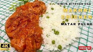 Creamy Makhni Chicken & Matar Pulao I Boneless Chicken Thigh In A Heavy Cream & Tomato Paste Sauce I