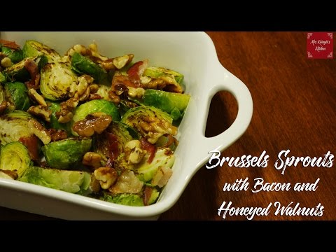 Brussels Sprouts with Bacon and Honeyed Walnuts