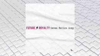 Future Royalty - Seven Nation Army | The White Stripes Cover (Official Video)