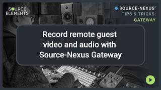 Source-Nexus Suite: Record audio and video with Nexus Gateway