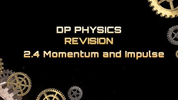 IB DP Physics - 2.4 Momentum and Impulse Revision III