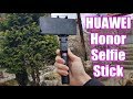 HUAWEI Honor Selfie Stick Unboxing&Hands on&Field test/Tripod/Bluetooth Shutter/Video/Pictures