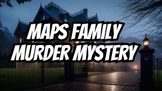 Unsolved - Tragic Murder of the Maps Family