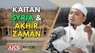 35 | Kaitan Syria & Akhir Zaman | Ustaz Wadi Annuar