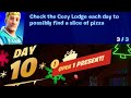 Check the Cozy Lodge each day to possibly find a slice of pizza DAY 10 Fortnite