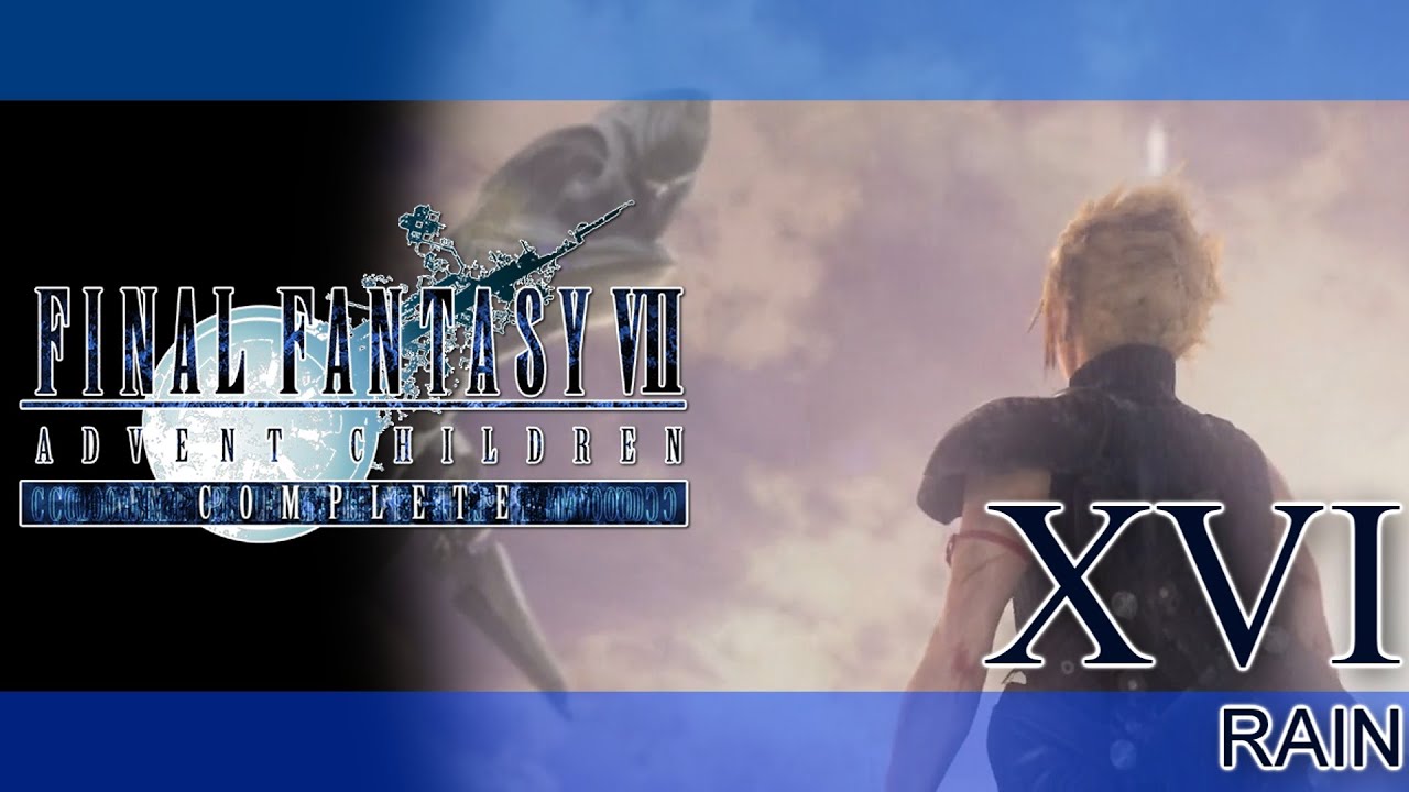 FINAL FANTASY VII ADVENT CHILDREN COMPLETE RETOLD ▻ PART XV