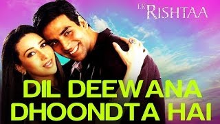 Watch #akshaykumar & #karisma kapoor in the song 'dil deewana dhoondta
hai' from movie 'ek rishtaa'.sung by kumar sanu, alka yagnik. composed
nadeem -...