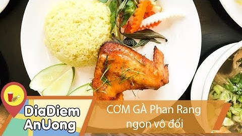 Khám phá ra quán CƠM GÀ PHAN RANG gia truyền ngon vô đối  | Địa điểm ăn uống