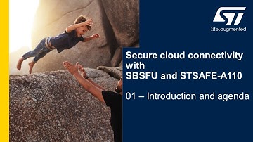 Secure cloud connectivity with SBSFU and STSAFE-A110 - 1 Introduction and agenda