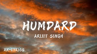 HUMDARD [ LYRICS ] PAL DO PAL KI KYUN HAI ZINDAGI [ ARIJIT SINGH ]