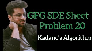 Kadane's Algorithm || GFG SDE Sheet || Problem 20 #gfg #algorithm #geeksforgeeks #sdesheet #coding