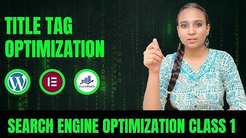 Title Tag Optimization - How to Create SEO Friendly Title Tags | SEO Tutorial