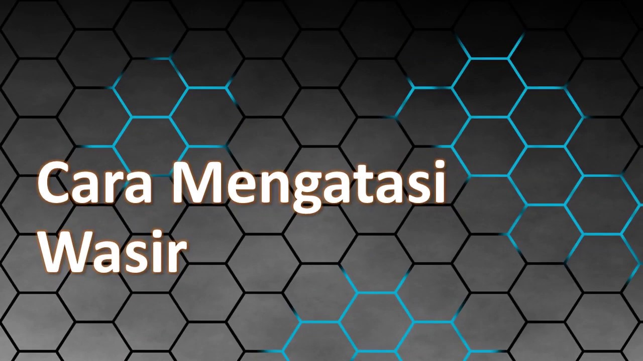 Cara Mengatasi Wasir