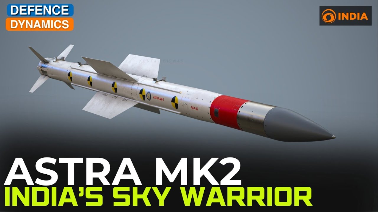 Astra Mk2: India’s Sky Warrior | Defence Dynamics